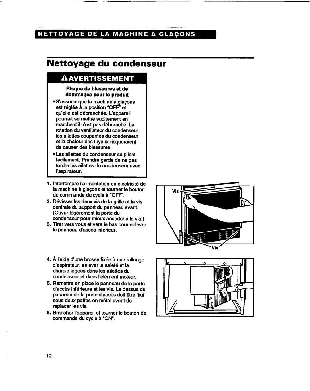 Whirlpool 2180633 warranty Nettoyage du condenseur, Risque de blessures et de dommages pour le produit 