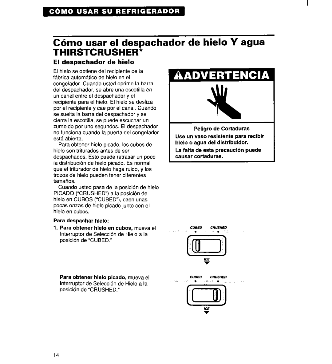 Whirlpool 2194182 warranty C6mo usar el despachador, De hielo Y agua, El despachador de hielo 