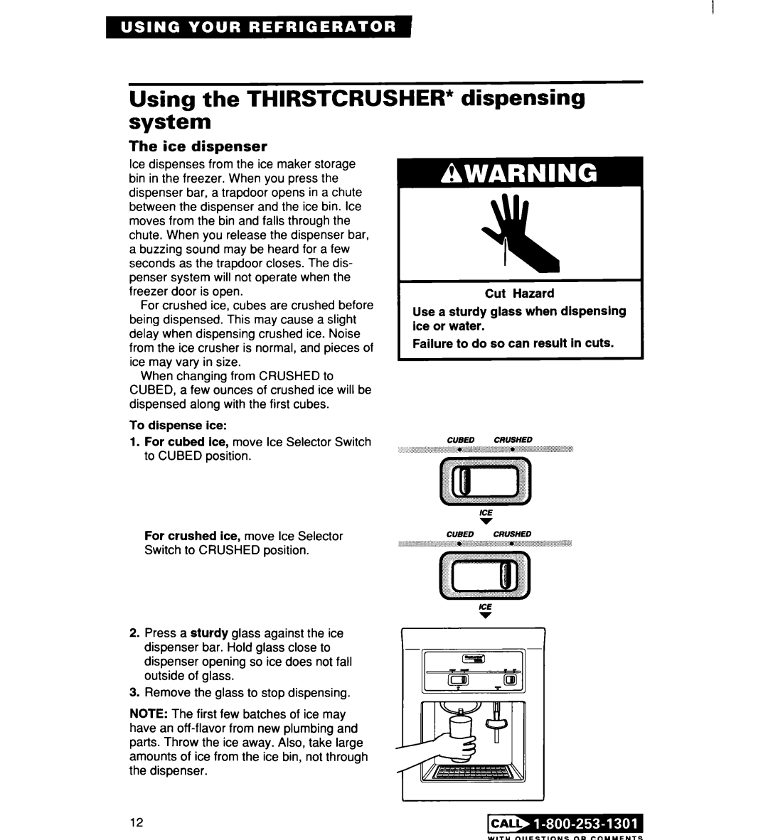 Whirlpool 2194182 warranty Using the THIRSTCRUSHER* dispensing system, The ice dispenser 