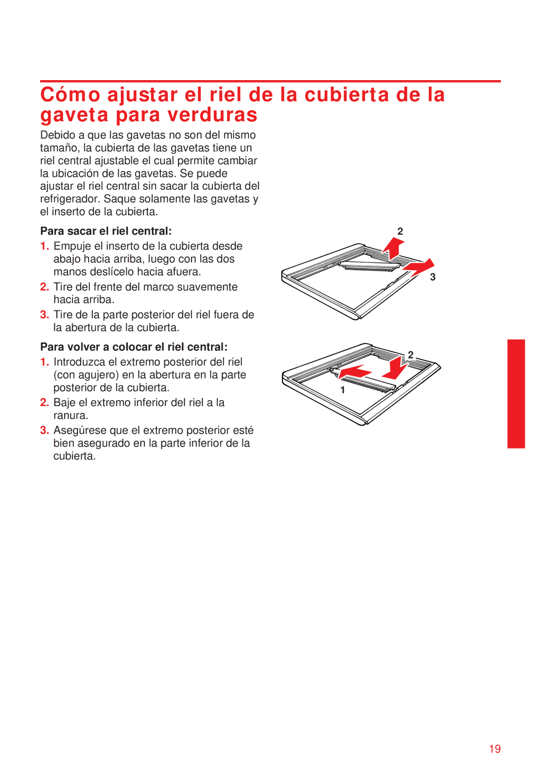 Whirlpool 2195258 manual Para sacar el riel central, Para volver a colocar el riel central 