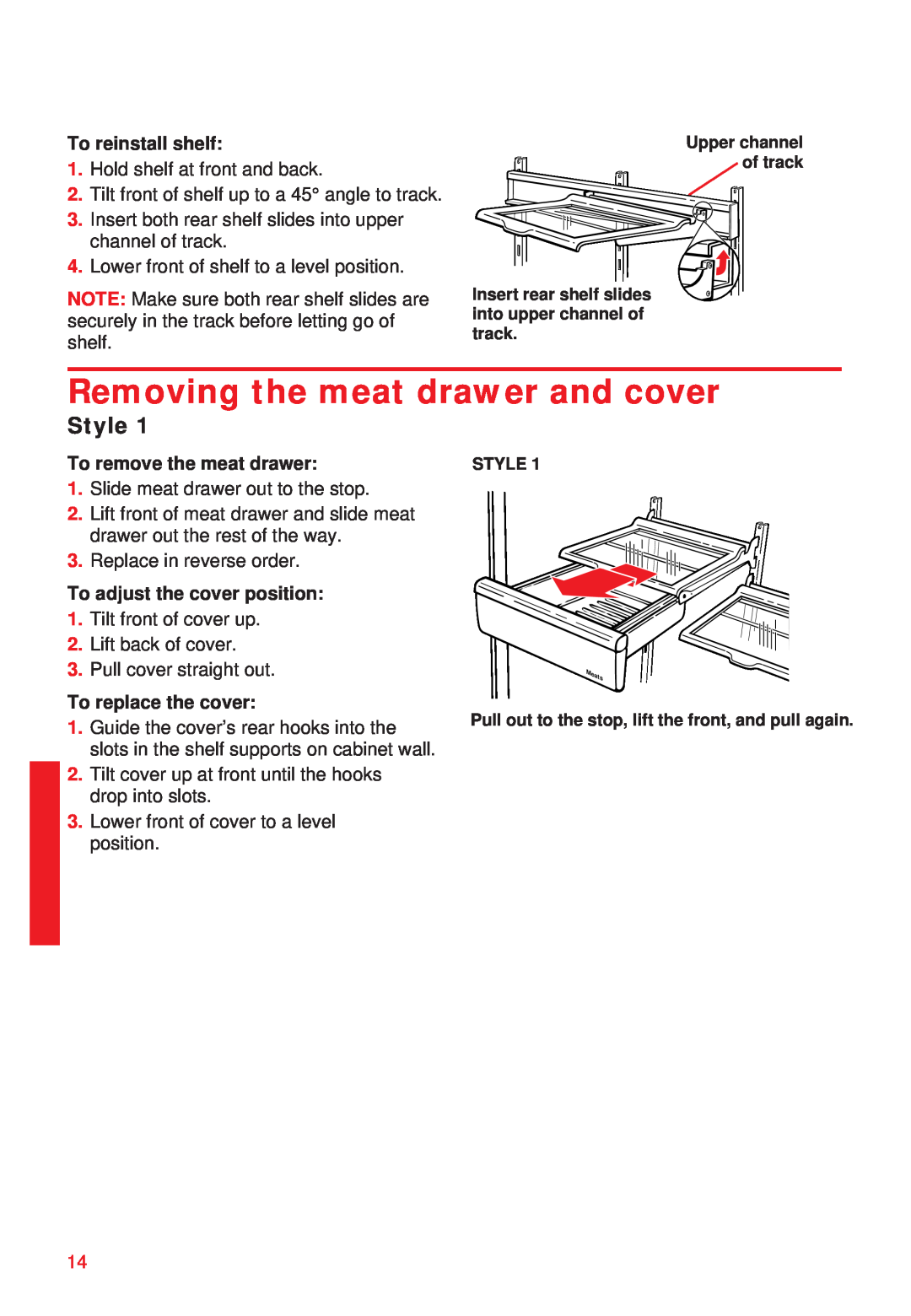 Whirlpool 2195258 manual Removing the meat drawer and cover, Style, To reinstall shelf, To remove the meat drawer 