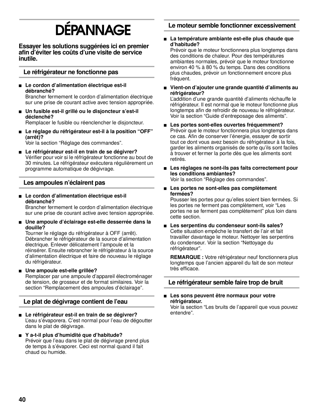 Whirlpool 2199011 manual Dépannage, Les ampoules n’éclairent pas, Le plat de dégivrage contient de l’eau 