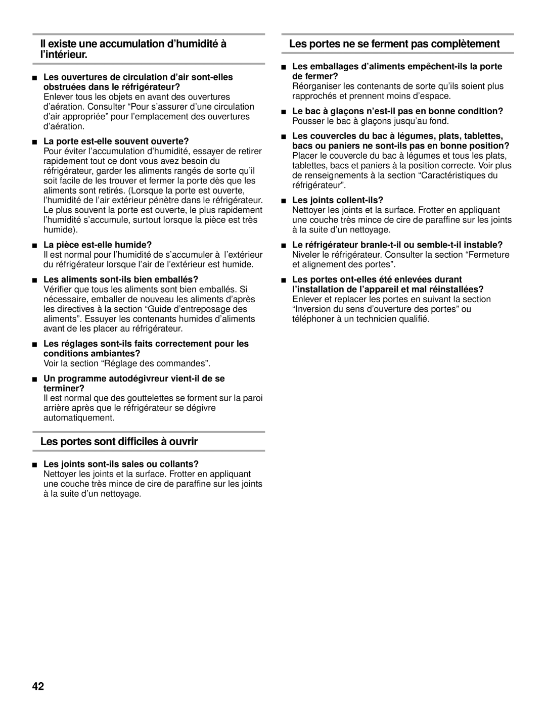 Whirlpool 2199011 manual Il existe une accumulation d’humidité à l’intérieur, Les portes sont difficiles à ouvrir 