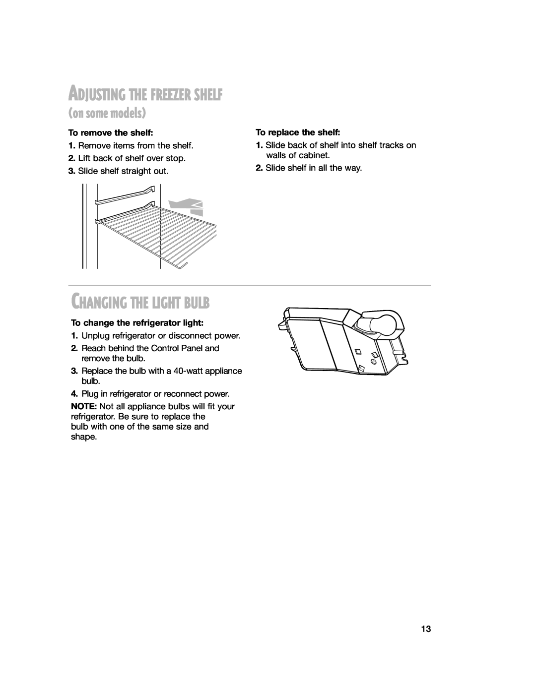 Whirlpool 2201959 manual Changing The Light Bulb, Adjusting The Freezer Shelf, To remove the shelf, To replace the shelf 