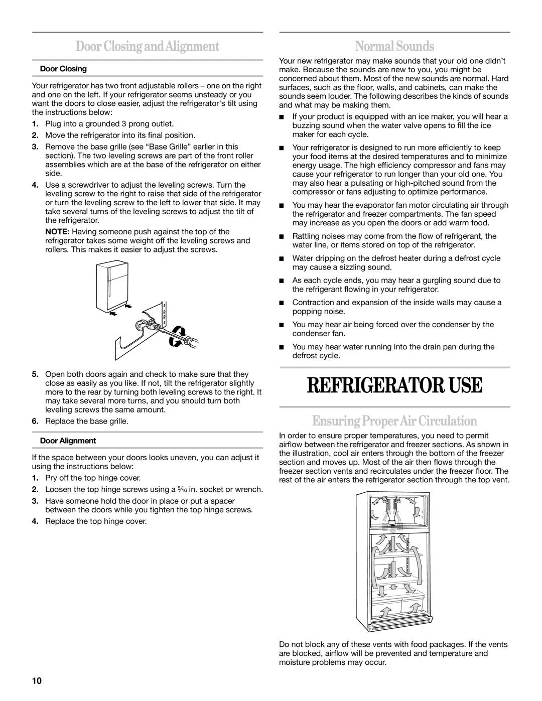 Whirlpool 2218585 manual Refrigerator USE, Door Closing andAlignment, Normal Sounds, Ensuring ProperAir Circulation 