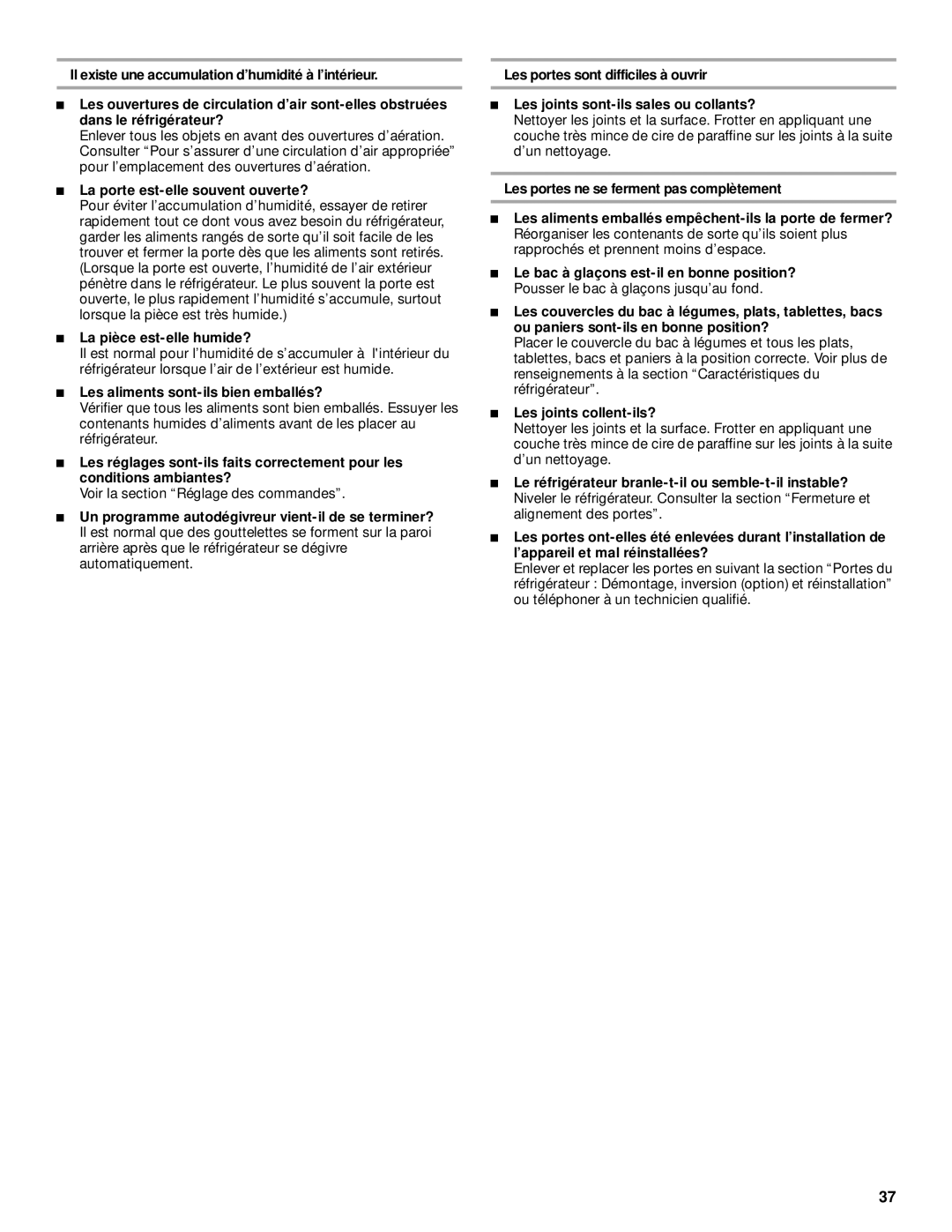 Whirlpool 2300253 La porte est-elle souvent ouverte?, La pièce est-elle humide?, Les aliments sont-ils bien emballés? 
