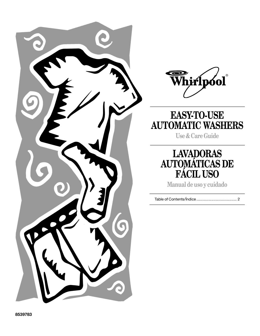 Whirlpool 2DLSQ8000JQ3 manual EASY-TO-USE Automatic Washers, Lavadoras Automáticas DE Fácil USO, Use & Care Guide, 8539783 