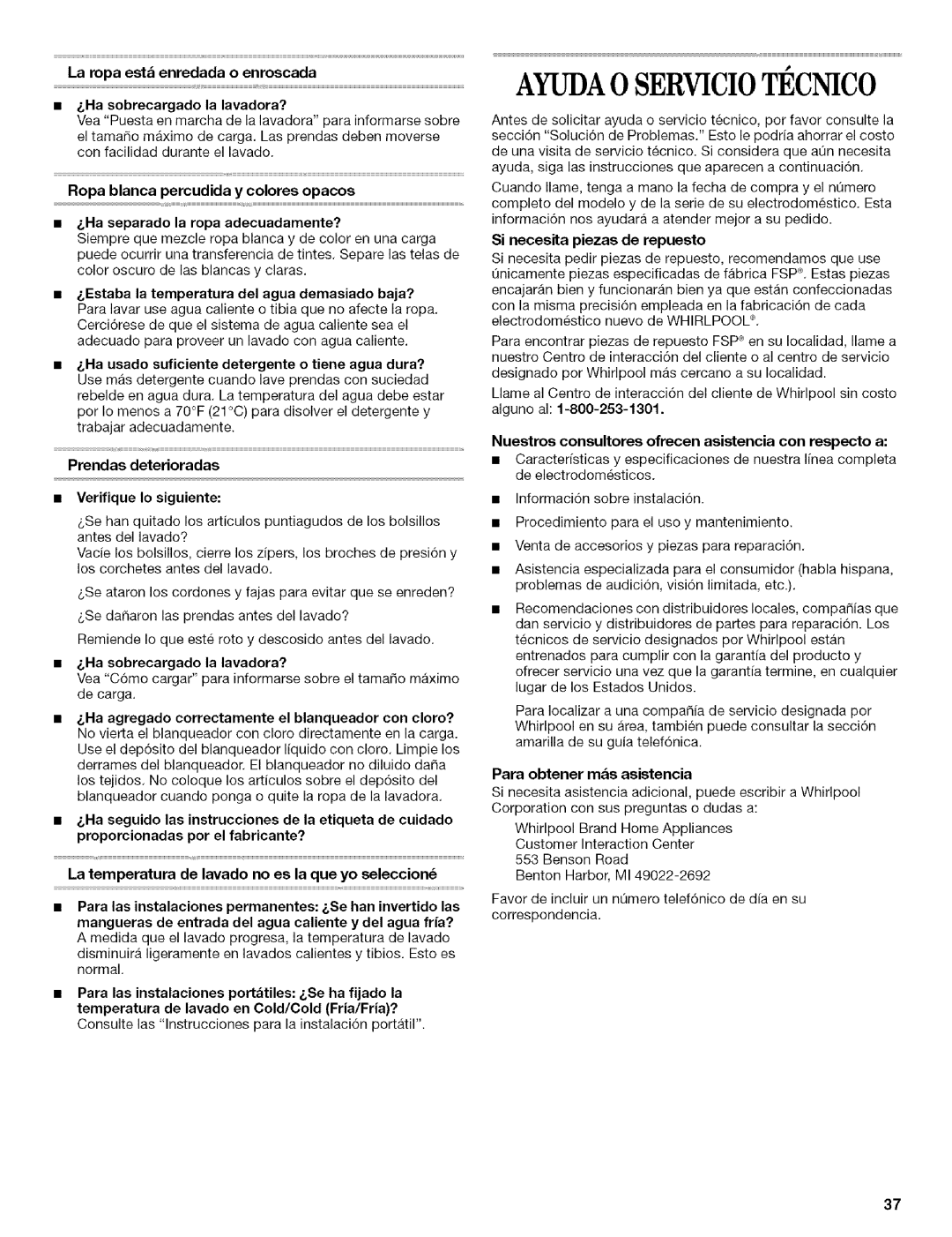 Whirlpool 326035915 manual AYUDA0 Serviciotecnico, La ropa esta enredada o enroscada, Si necesita piezas de repuesto 