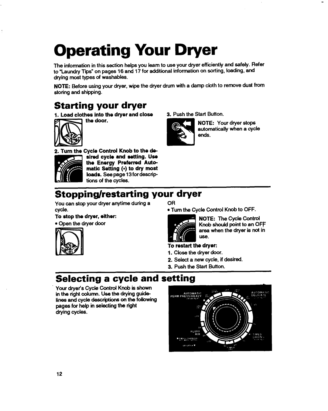 Whirlpool 3396314 Operating Your Dryer, Starting your dryer, Stopping/restarting your dryer, To stop the dryer, either 
