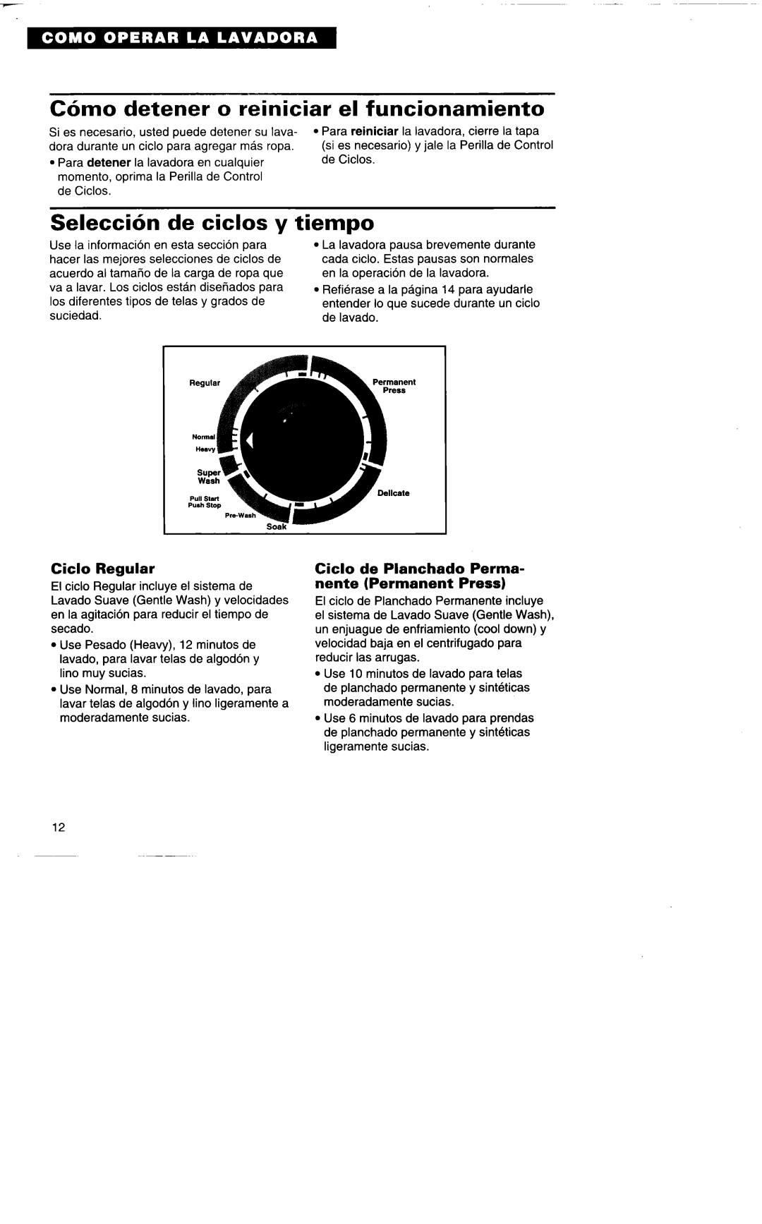 Whirlpool 3396315 manual C6mo detener o reiniciar, El funcionamiento, Seleccibn de ciclos y tiempo, Ciclo Regular 