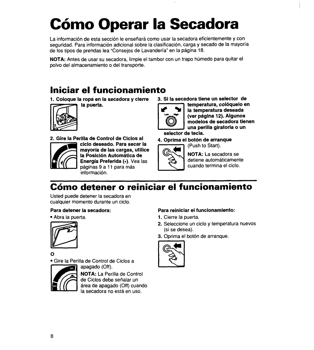 Whirlpool 340 1094 warranty C6mo Operar la Secadora, Lniciar el funcionamiento, C6mo detener, Funcionamiento 