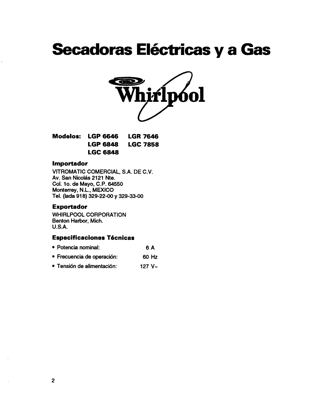 Whirlpool 3401086 warranty Modelos LGP 6646 LGR LGP 6848 LGC Lmportador, Exportador, Especificaciones Tbcnicas 