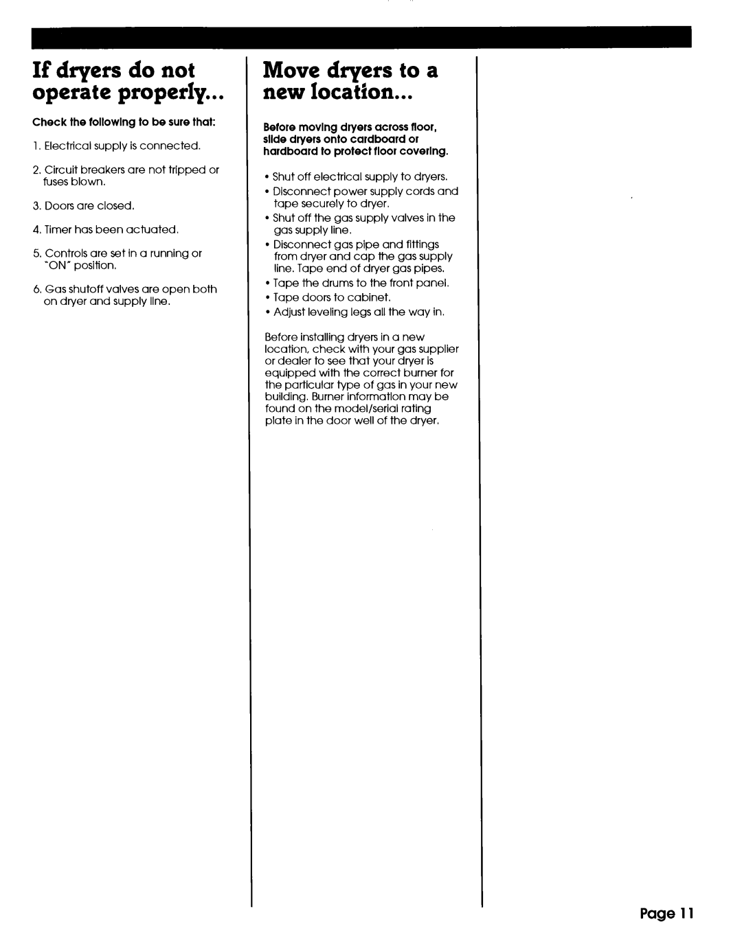 Whirlpool 3402328 If dryers do not Operate properly, Move dryers to a New location, Check the followlng to be sure that 