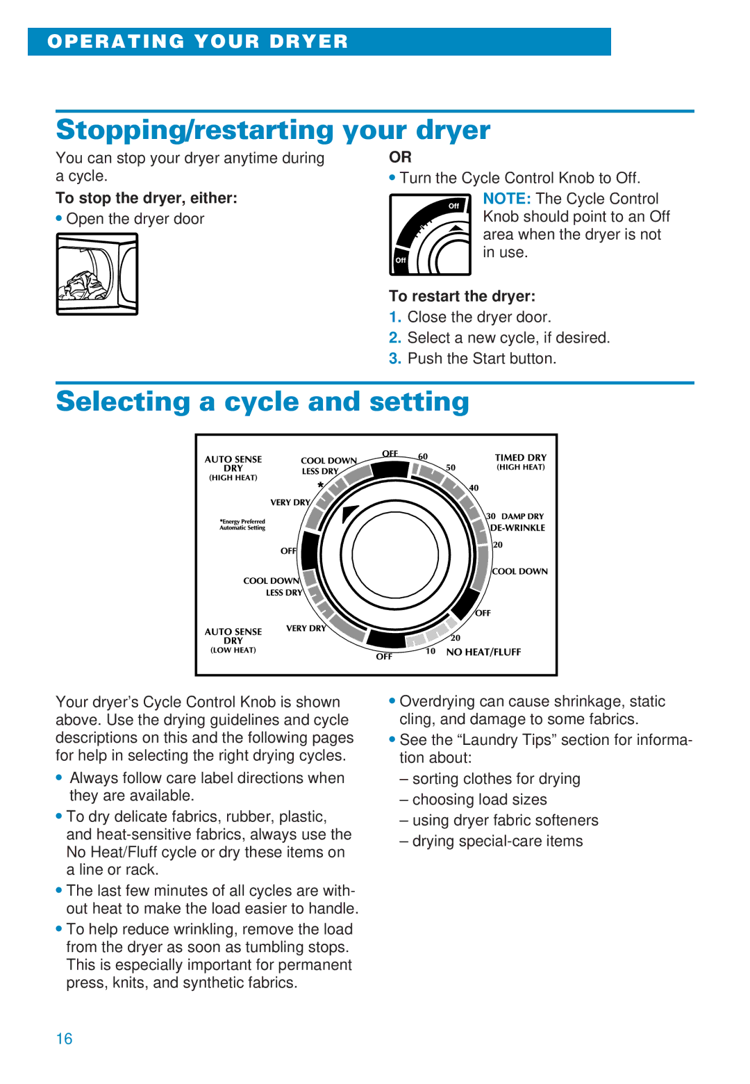 Whirlpool 3406874 warranty Stopping/restarting your dryer, Selecting a cycle and setting, To stop the dryer, either 