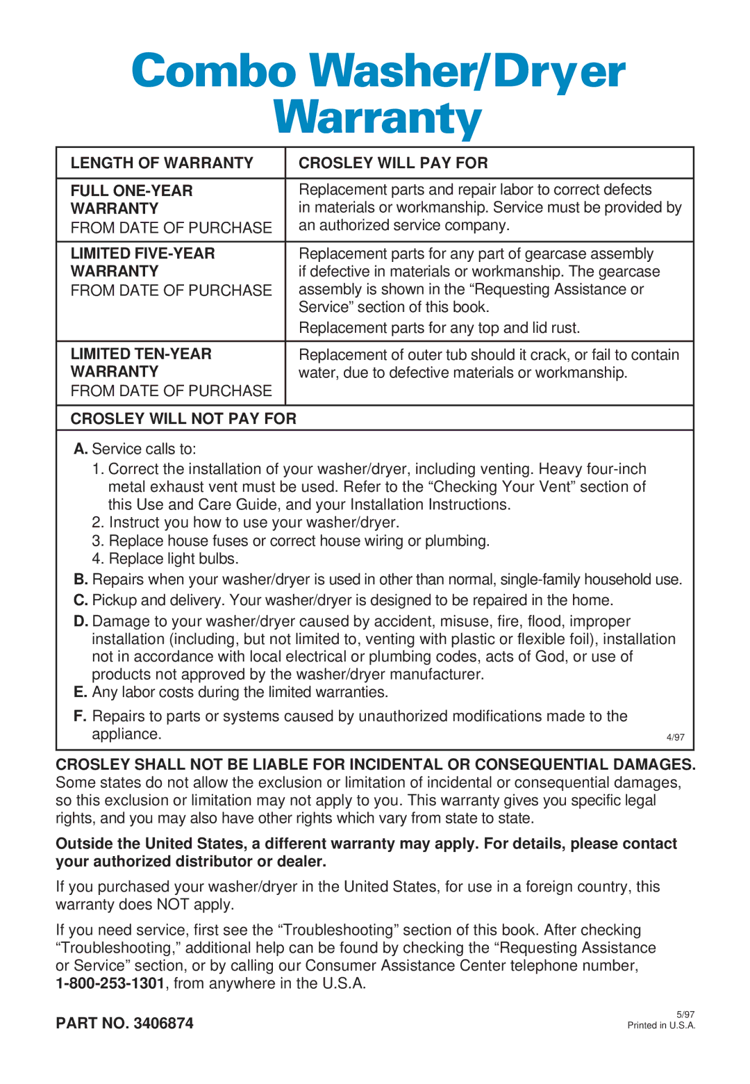 Whirlpool 3406874 warranty Length of Warranty Crosley will PAY for Full ONE-YEAR, Limited FIVE-YEAR, Limited TEN-YEAR 