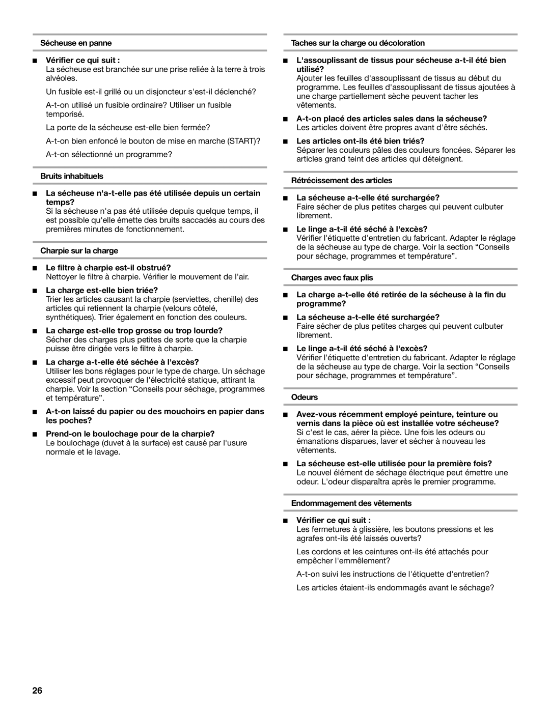 Whirlpool 3406879 manual Sécheuse en panne Vérifier ce qui suit, Charpie sur la charge Le filtre à charpie est-il obstrué? 