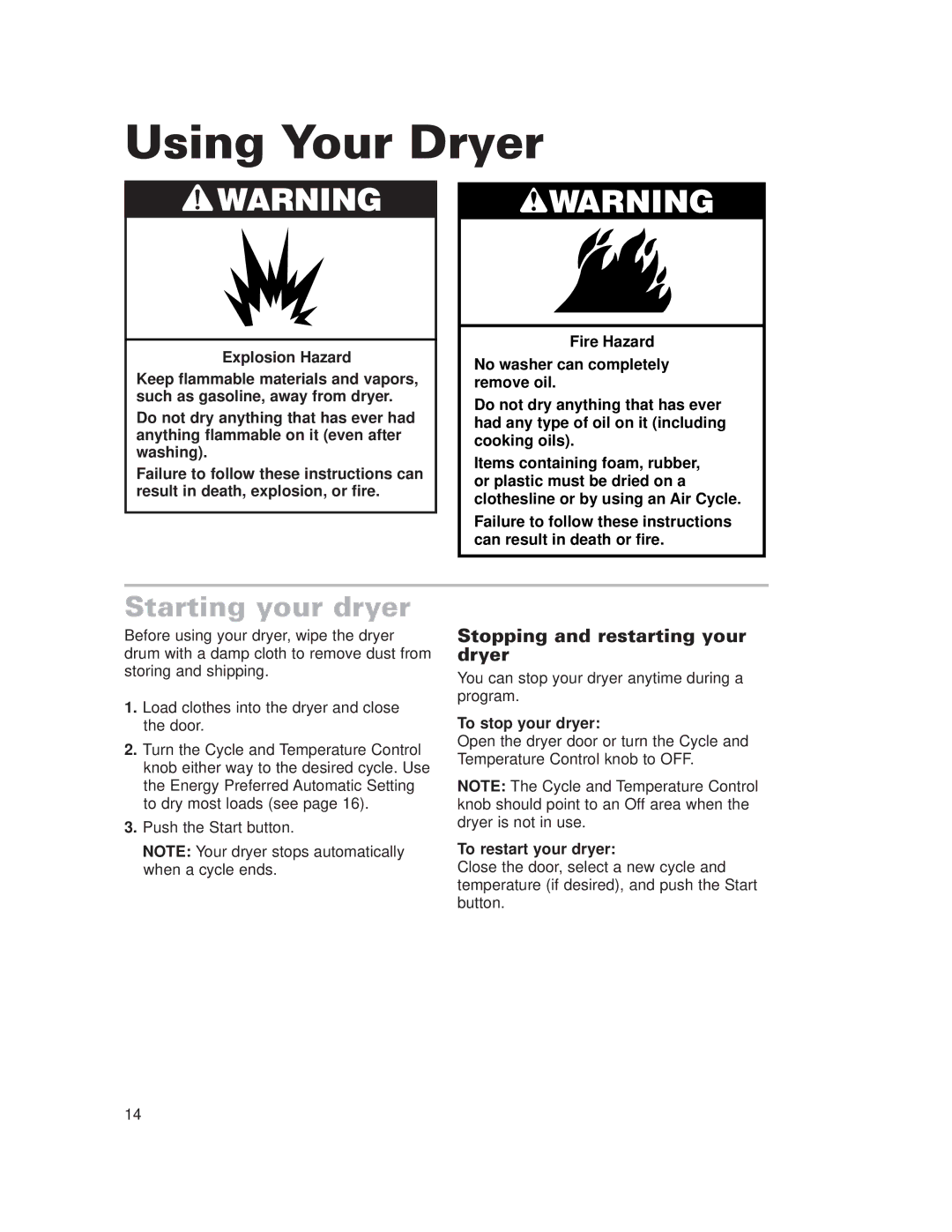 Whirlpool 3977631 Using Your Dryer, Starting your dryer, Stopping and restarting your dryer, To stop your dryer 