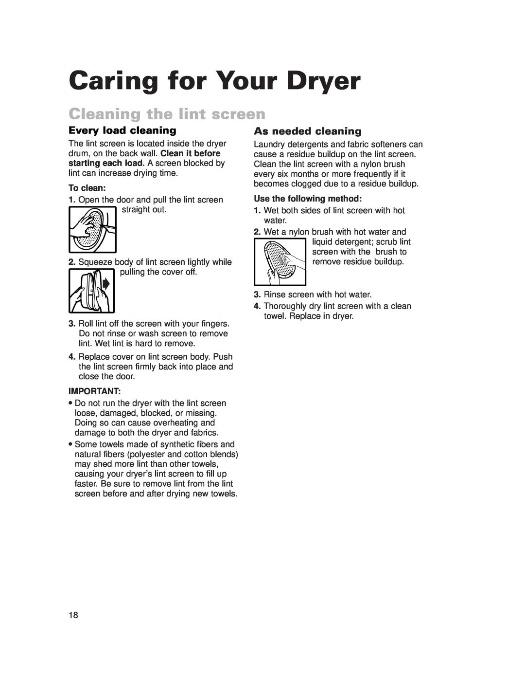 Whirlpool 3977631 Caring for Your Dryer, Cleaning the lint screen, Every load cleaning, As needed cleaning, To clean 