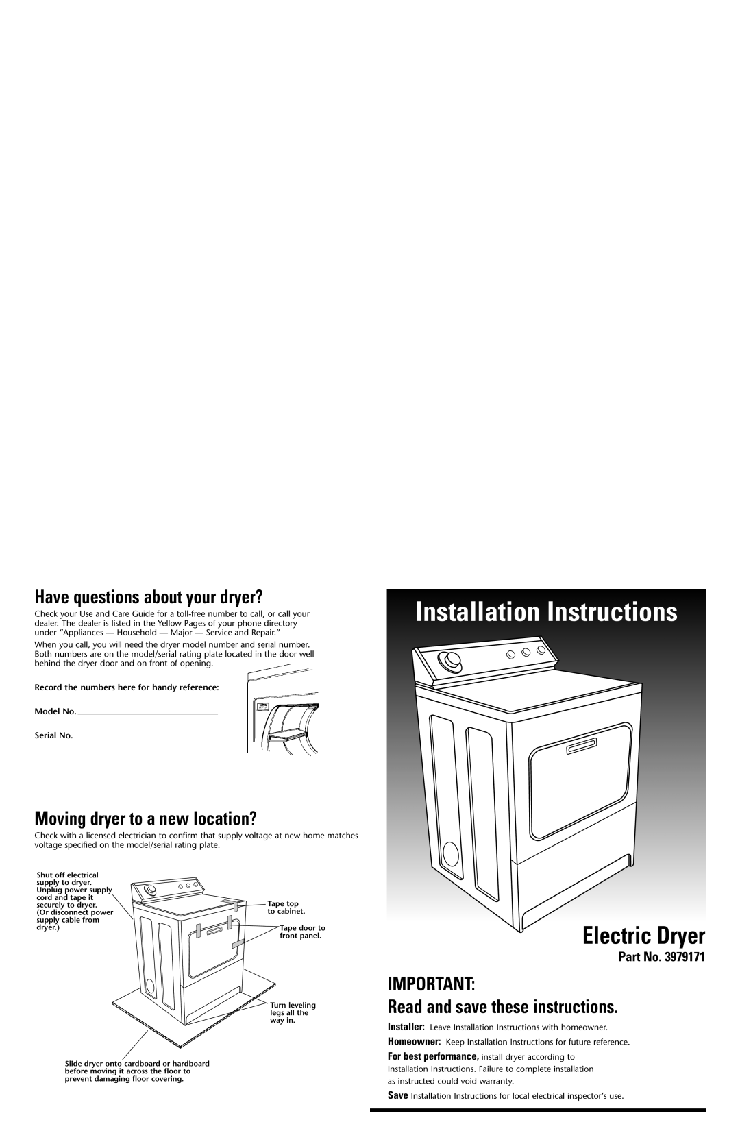 Whirlpool 3979171 installation instructions Have questions about your dryer?, Moving dryer to a new location? 