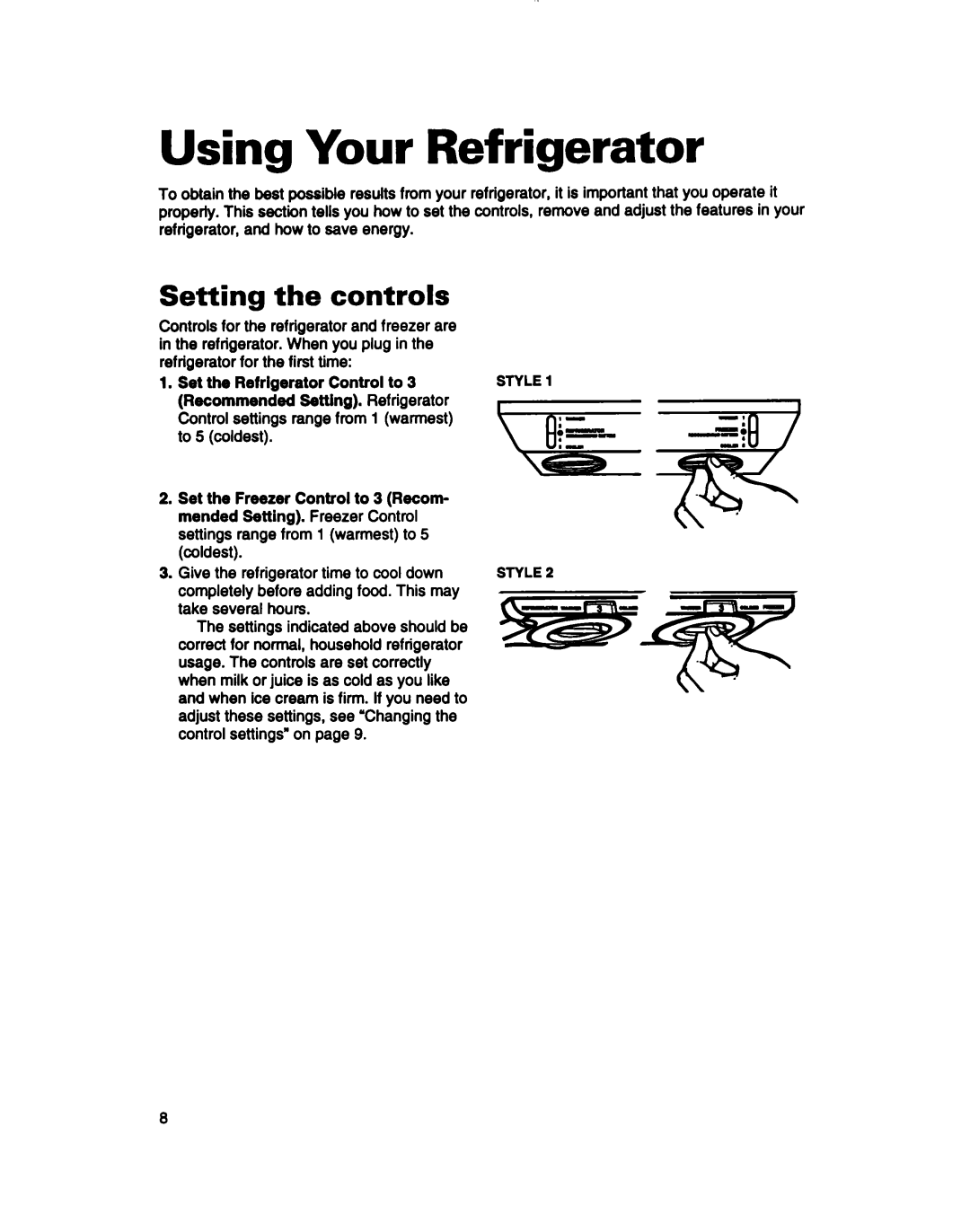 Whirlpool 3ET16NKXDG00 manual Using Your Refrigerator, Setting, Completely before adding food. This may Take several Hours 