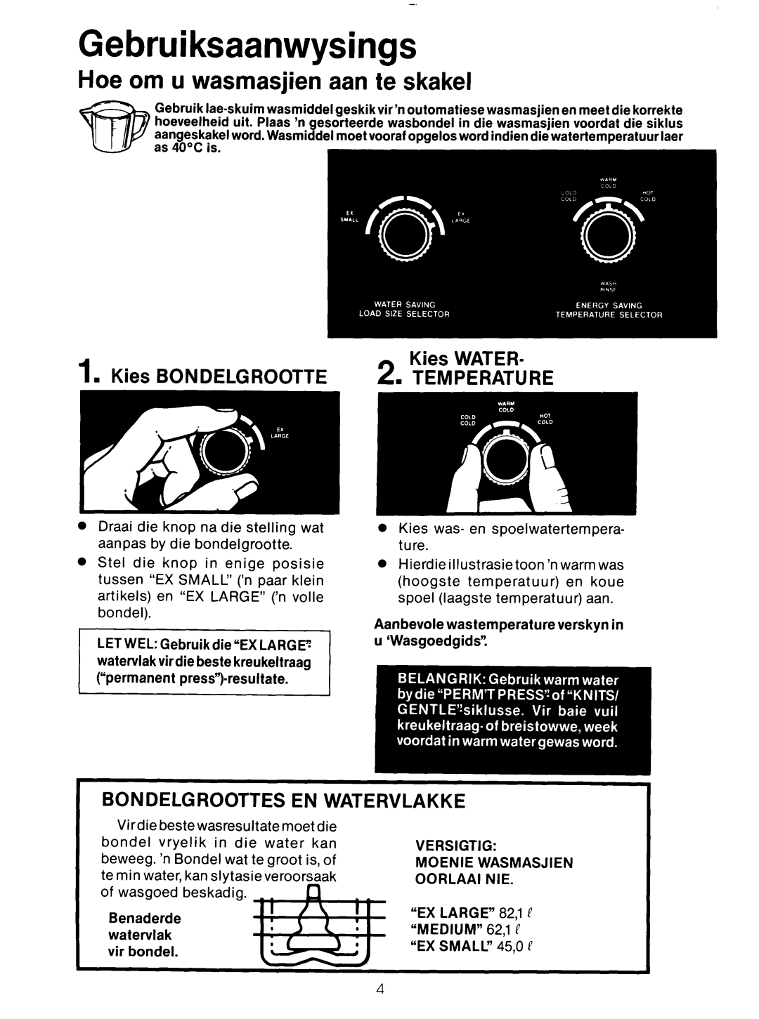 Whirlpool 3LA5581 manual Gebruiksaanwysings, Hoe om u wasmasjien aan te skakel, 1n Kies Bondelgrootte, Versigtig 