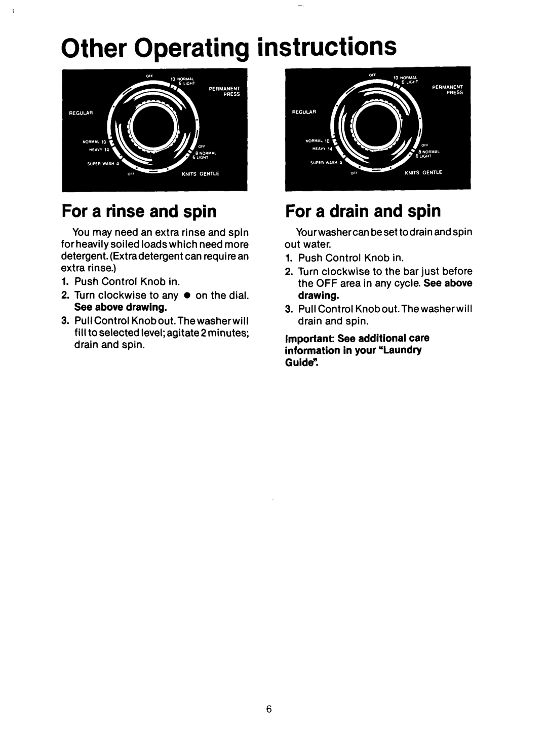 Whirlpool 3LA5581 manual For a rinse and spin, For a drain and spin 