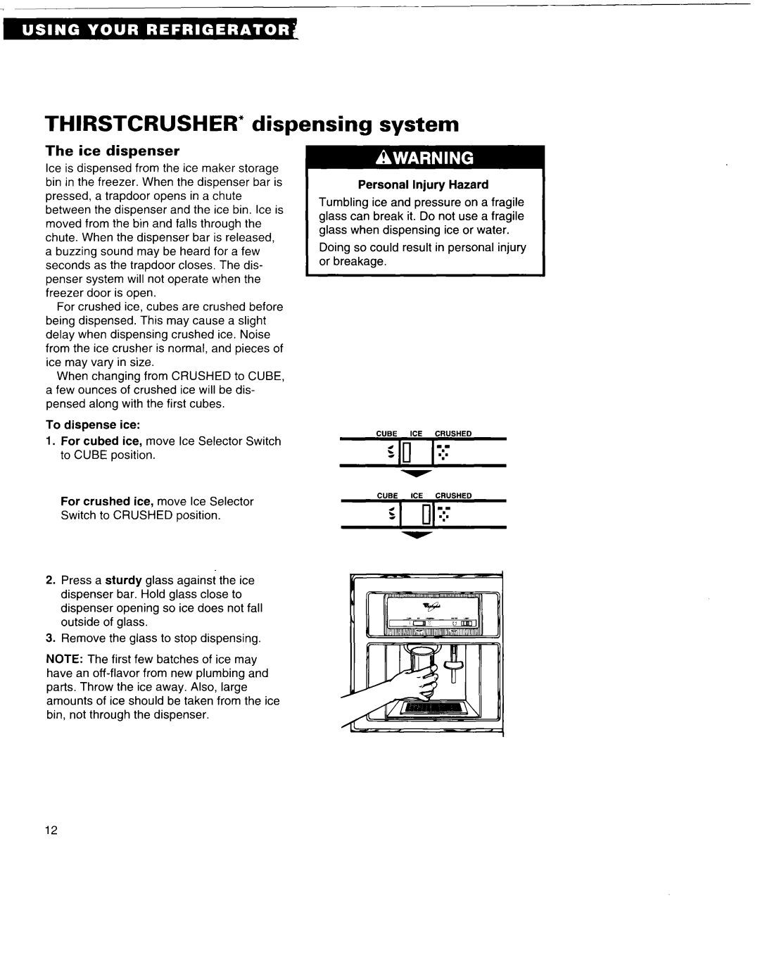 Whirlpool 3VED29DQ important safety instructions THIRSTCRUSHER” dispensing system, The ice dispenser 