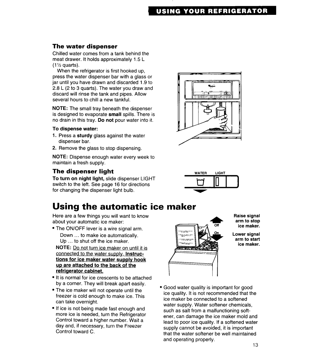 Whirlpool 3VED29DQ important safety instructions Using, automatic, ice maker, The water dispenser, The dispenser light 