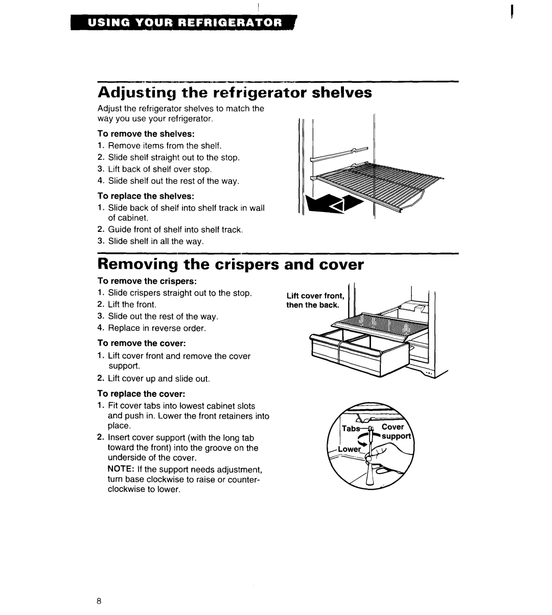 Whirlpool 3VET16GK important safety instructions Adjustinq the refrigerator shelves, Removing the crispers, and cover 