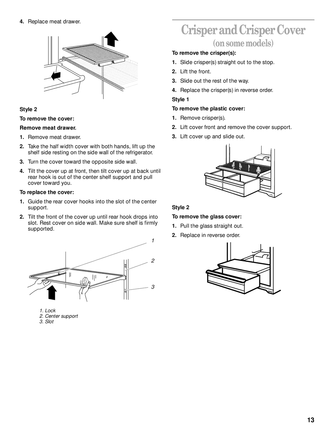 Whirlpool 3VET16GKGW01 Crisper and Crisper Cover, Style To remove the cover Remove meat drawer, To remove the crispers 