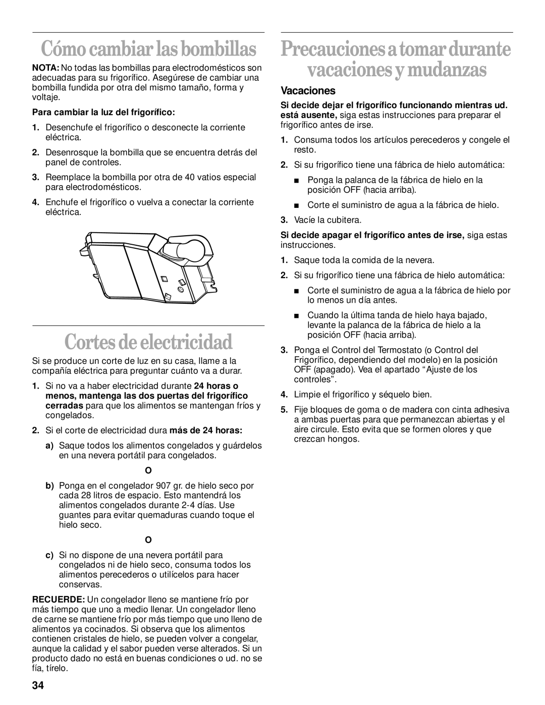 Whirlpool 3VET16GKGW01 manual Cortes de electricidad, Vacaciones, Para cambiar la luz del frigorífico 