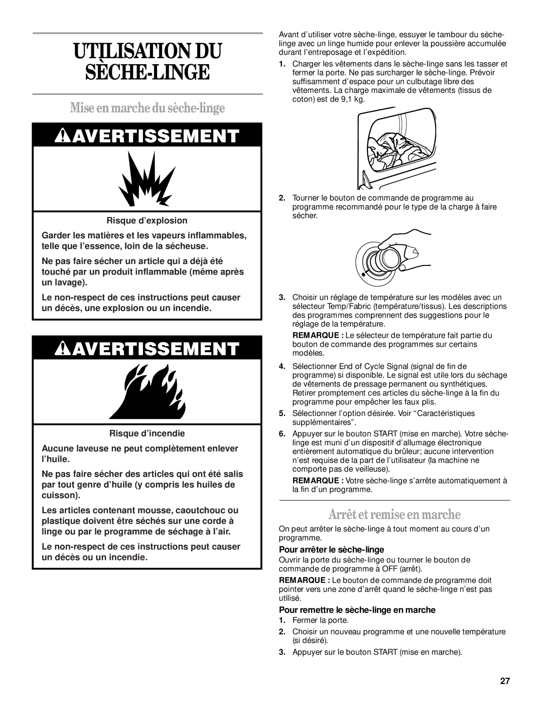 Whirlpool 3XLGR5437, 3XLEQ8000, 3XLER5437 Utilisation DU SÈCHE-LINGE, Mise en marchedu sèche-linge, Arrêtet remiseen marche 