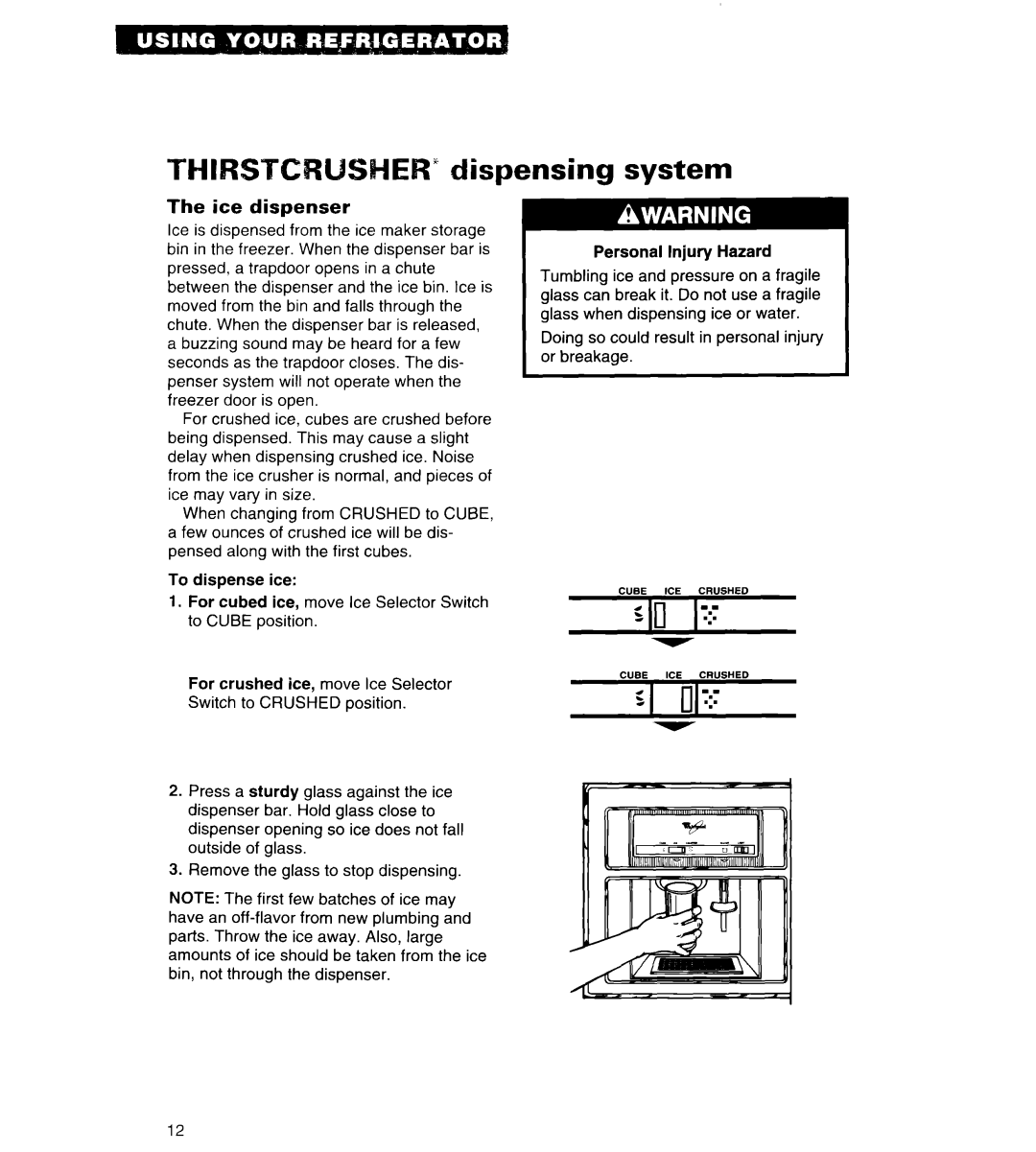 Whirlpool 4ED25DQ important safety instructions THIRSTCRLKSHER” dispensing system, The ice dispenser 