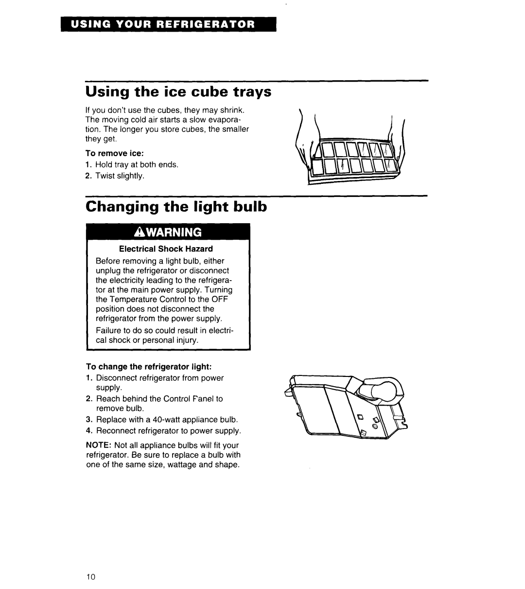 Whirlpool 4ET14GK important safety instructions Using the ice cube trays, Changing the light bulb 