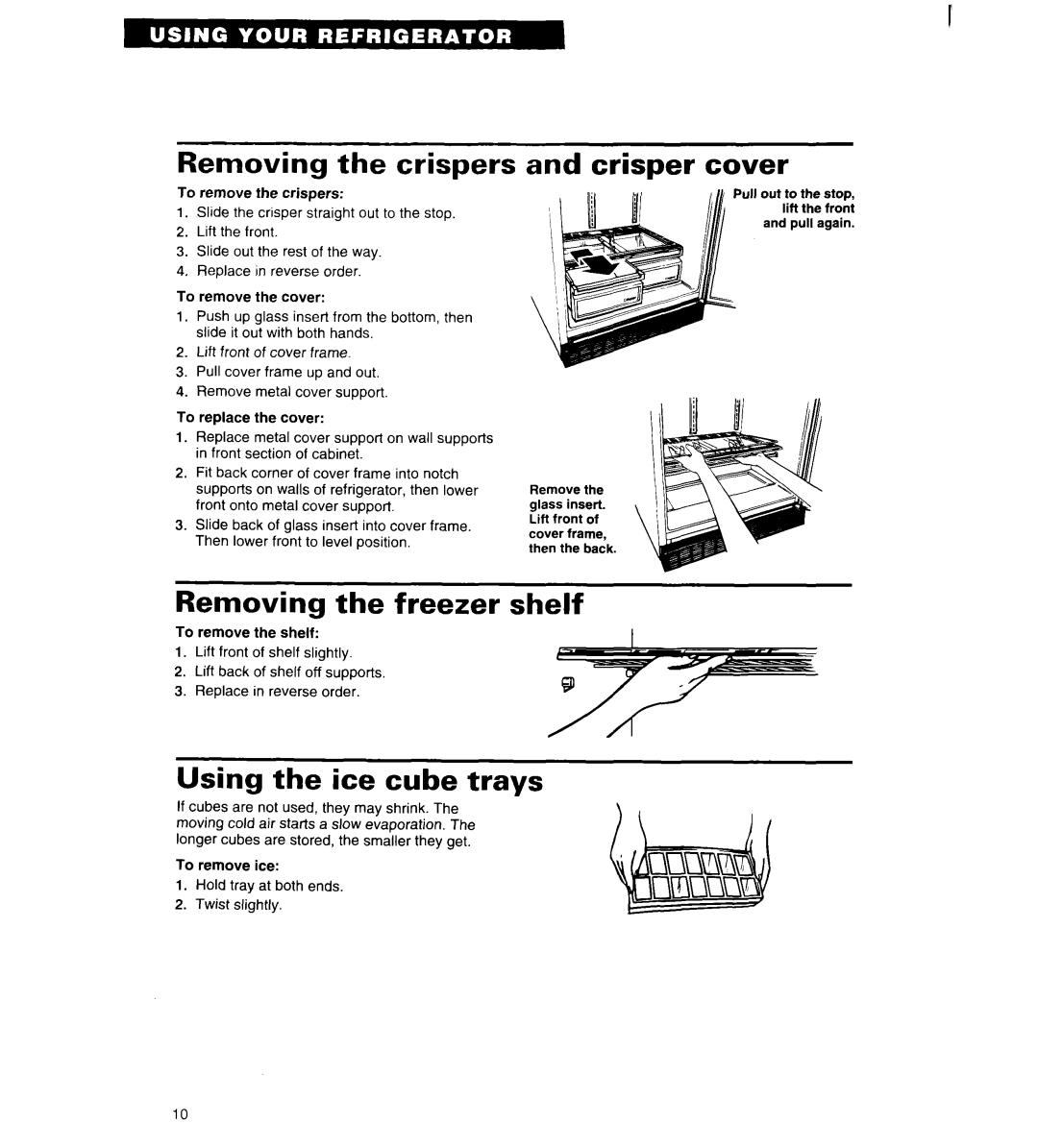Whirlpool 4ET18ZK Removing the crispers, Crisper cover, Removing the freezer shelf, Using the ice cube trays 