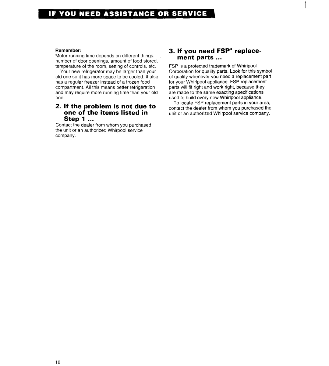 Whirlpool 4ET18ZK If the problem is not due to One of the items listed Step, If you need FSP* replace- ment parts 