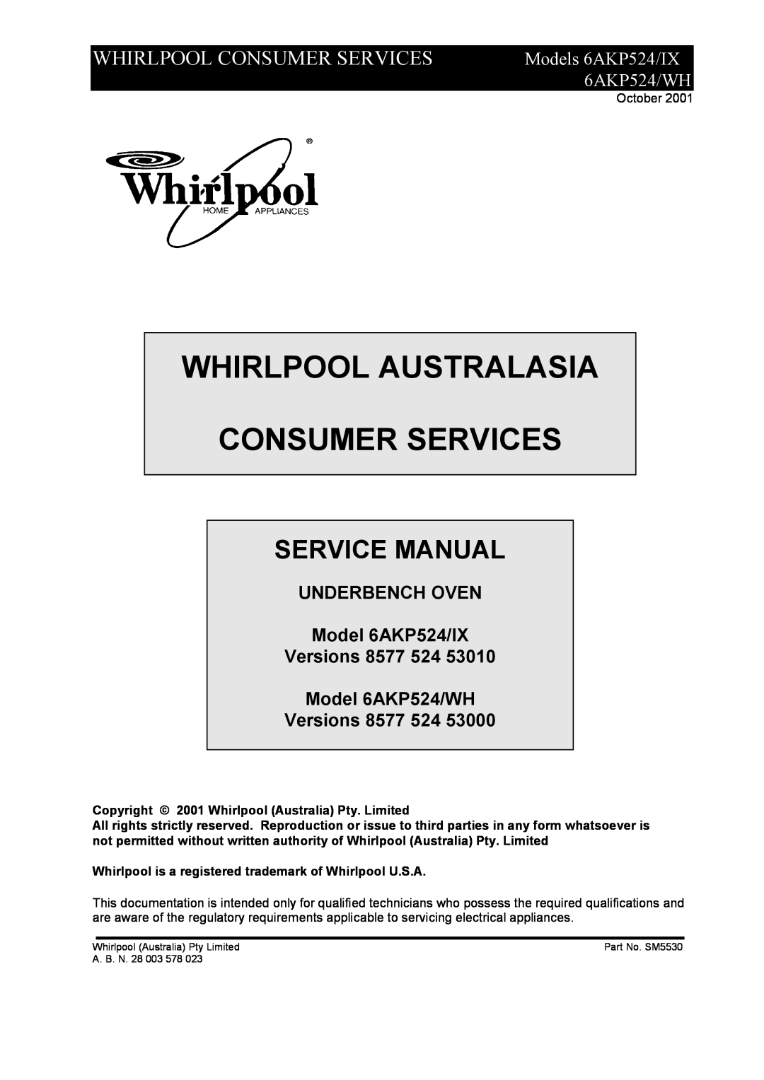 Whirlpool service manual Whirlpool Consumer Services, Models 6AKP524/IX, 6AKP524/WH, UNDERBENCH OVEN Model 6AKP524/IX 