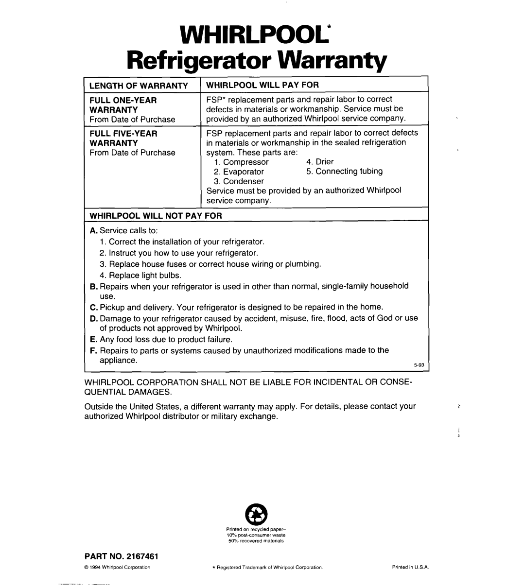 Whirlpool 6ED20PK Length of Warranty Whirlpool, PAY for Full ONE-YEAR, Full FIVE-YEAR, Whirlpool will not PA for 