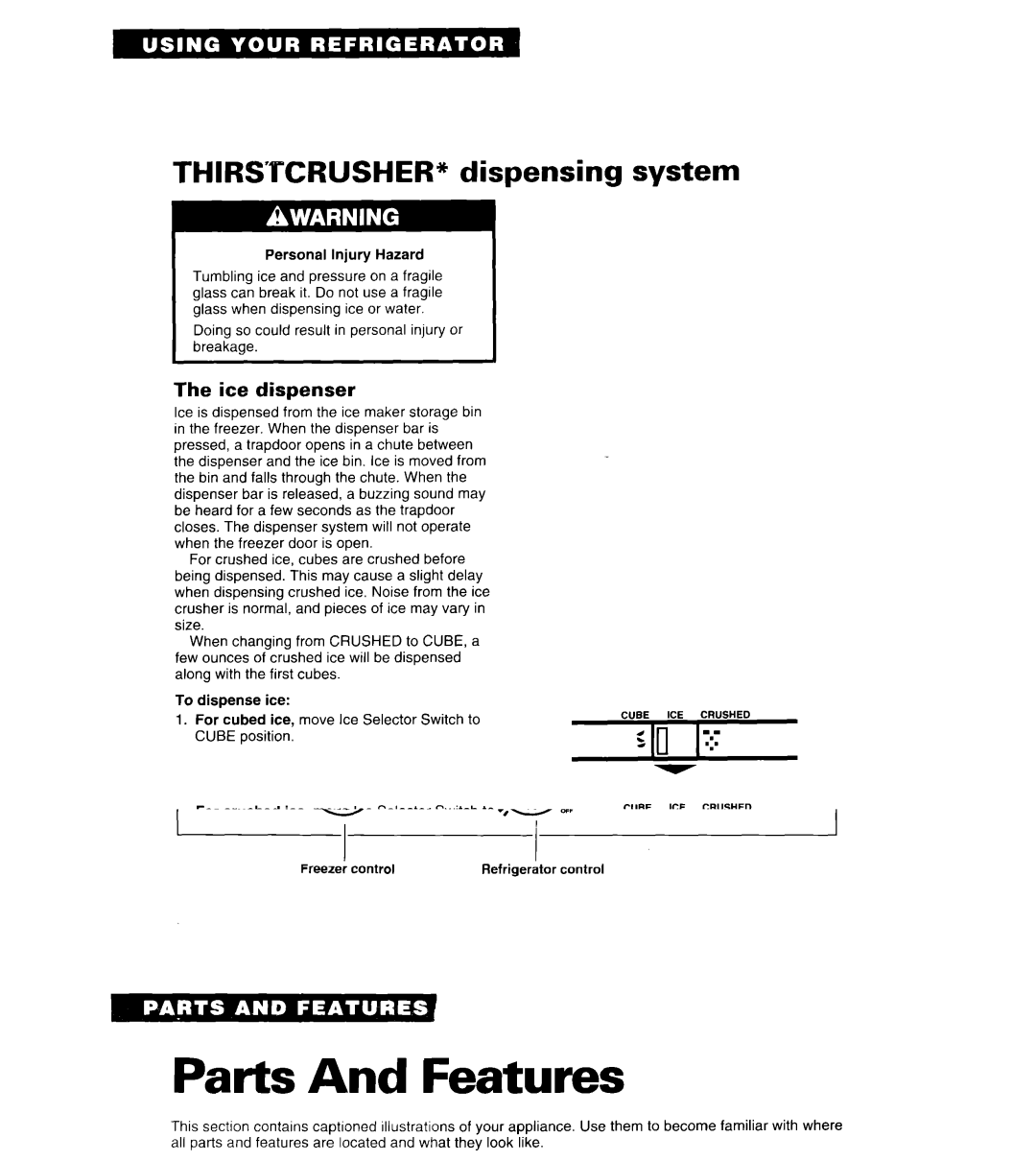 Whirlpool 6ED22DQ, 6ED27DQ, 6ED25DQ, 3ED27DQ warranty THlRSTCRUSHER* dispensing, System, Ice dispenser 