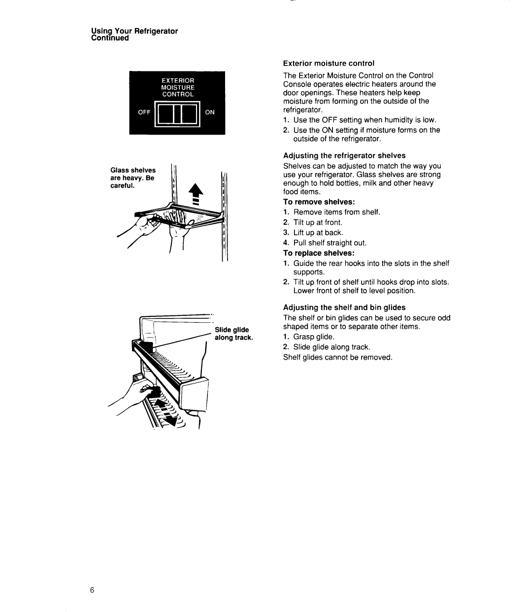 Whirlpool 6ET18RK manual Using Your Refrigerator Contmued Glass shelves Ill, Exterior moisture control, To remove shelves 