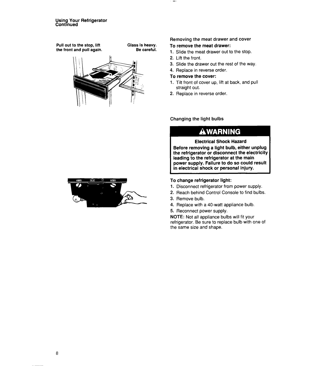 Whirlpool 3ET18DK, 6ET18RK, 3ET18RK Using Your Refrigerator Contmued, To remove the meat drawer, Electrical Shock Hazard 