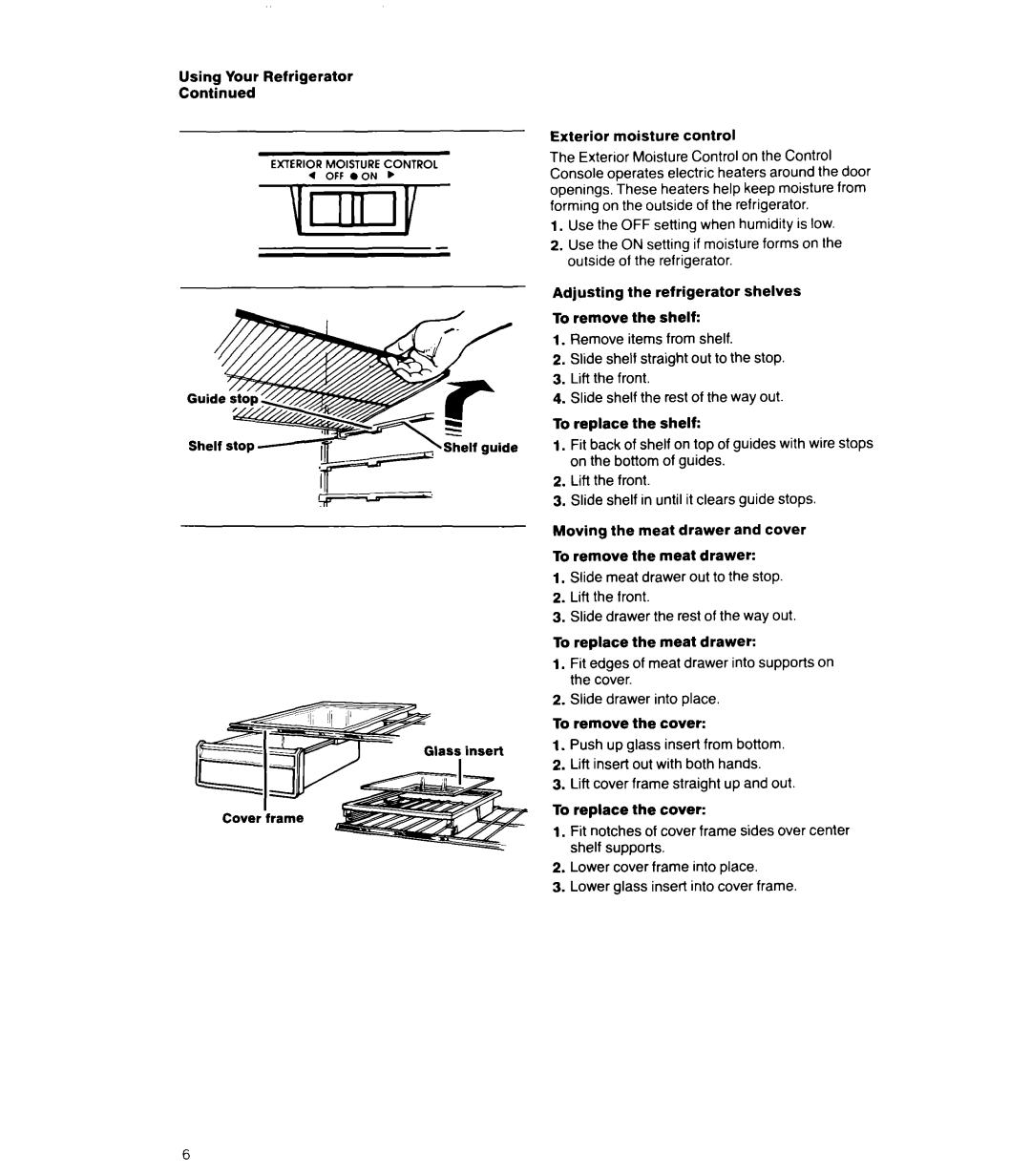 Whirlpool 6ETl6ZK manual Using Your Refrigerator, Exterior moisture control, Glass insert Lift Insert out with both hands 