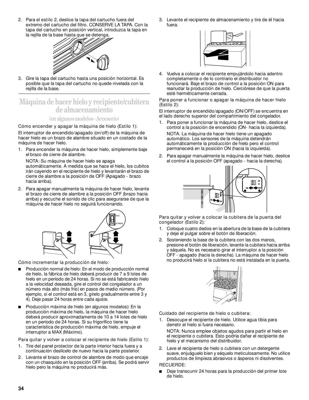 Whirlpool 6GD25DCXHS00, 6GD27DFXFS02, 6GD25DCXHW00 De almacenamiento, Cómo encender y apagar la máquina de hielo Estilo 