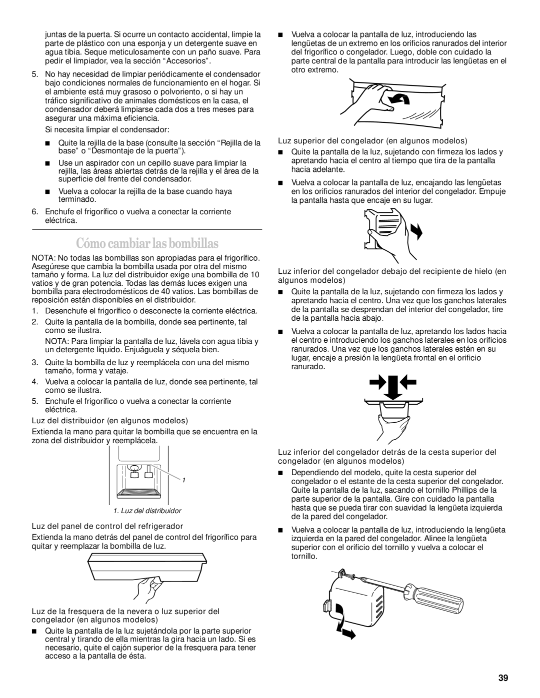 Whirlpool 6GD25DCXHW05, 6GD27DFXFS02, 6GD25DCXHW00 manual Cómo cambiar las bombillas, Luz del distribuidor en algunos modelos 