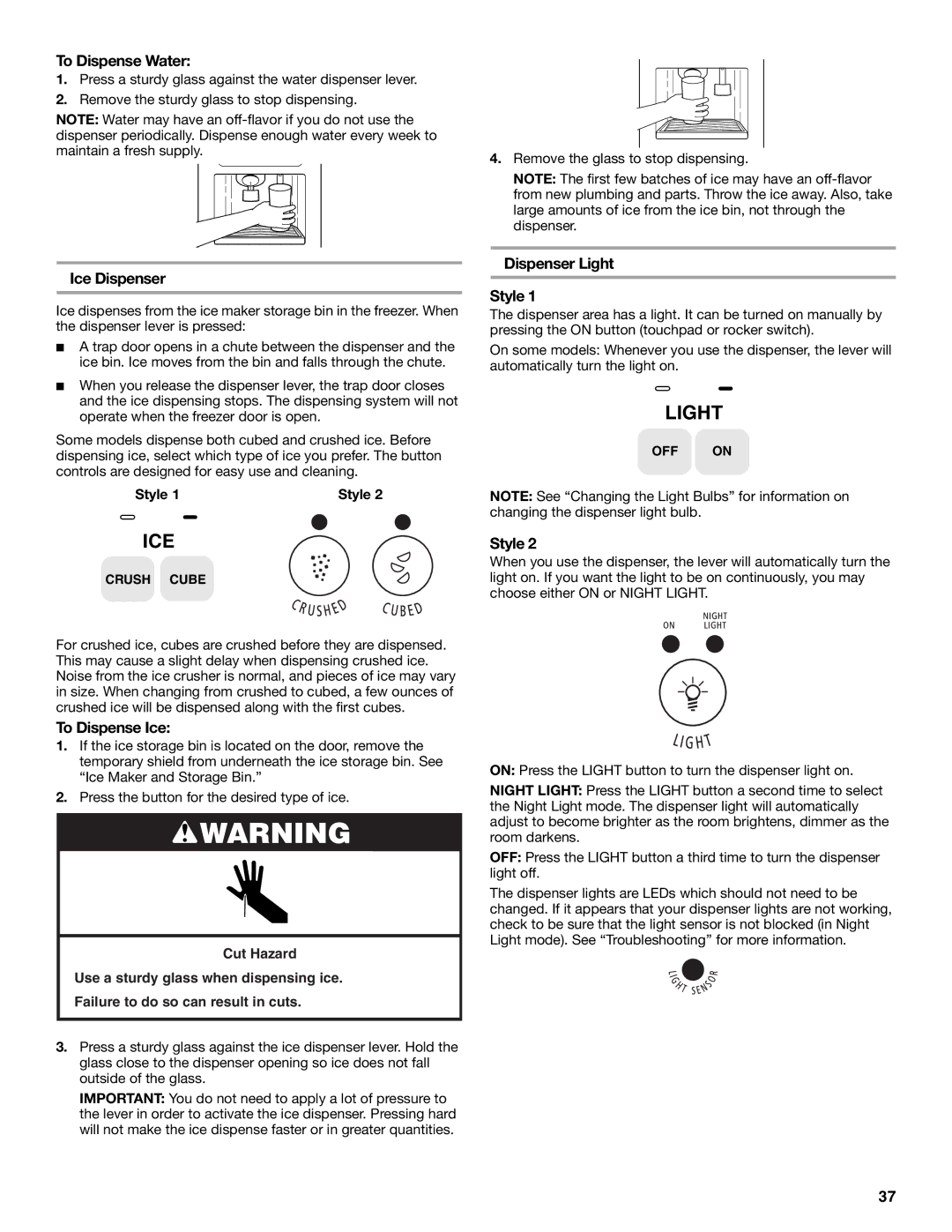 Whirlpool 7ED2HCQ, 7ED5HHE, 7ED5VHE, 7ED2HTQ manual To Dispense Water, Ice Dispenser, To Dispense Ice, Dispenser Light Style 