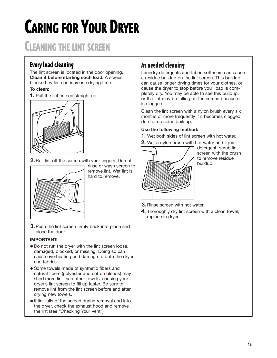 Whirlpool 8280525 warranty Caring for Your Dryer, Cleaning the Lint Screen, Every load cleaning, As needed cleaning 