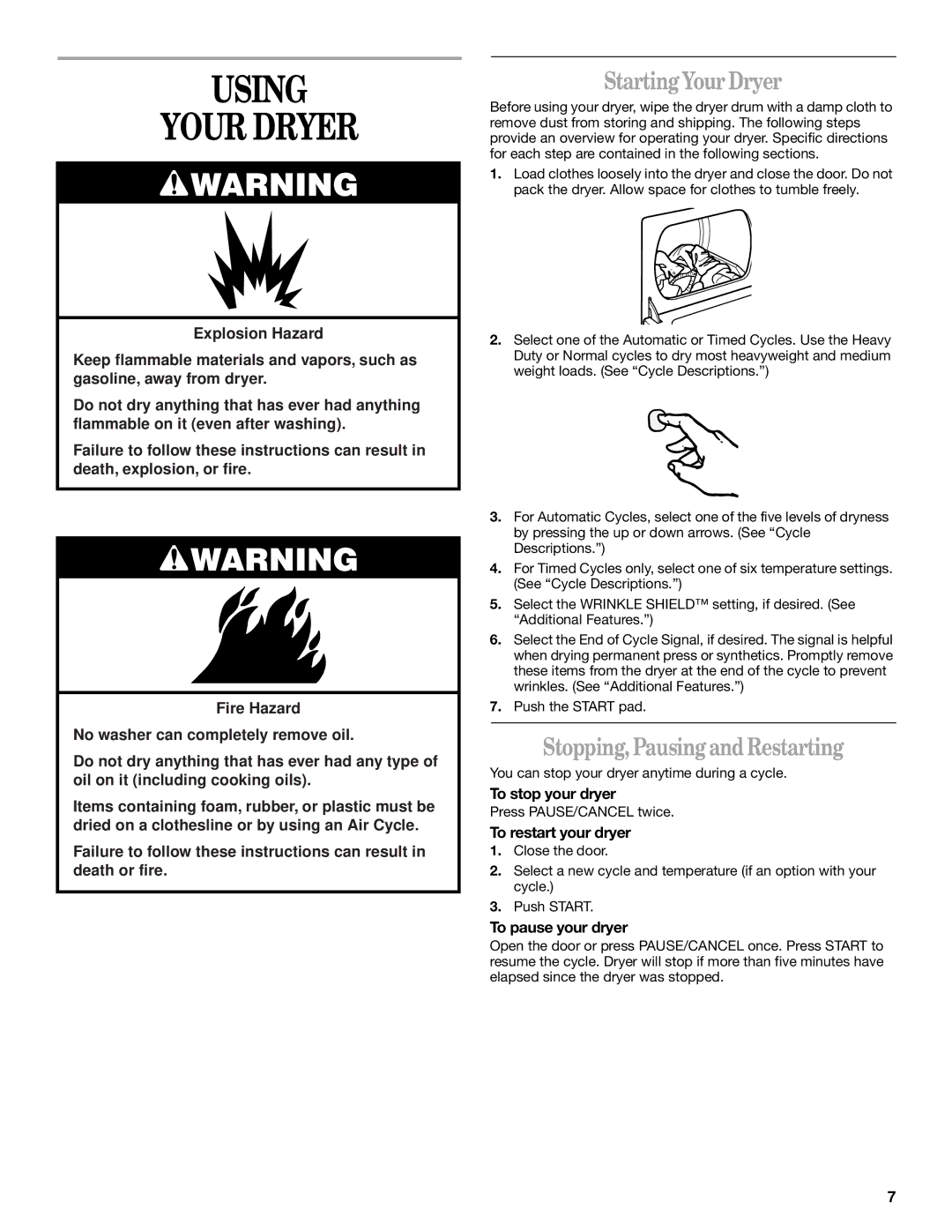 Whirlpool 8314828A manual Using Your Dryer, Starting Your Dryer, Stopping, Pausing and Restarting 