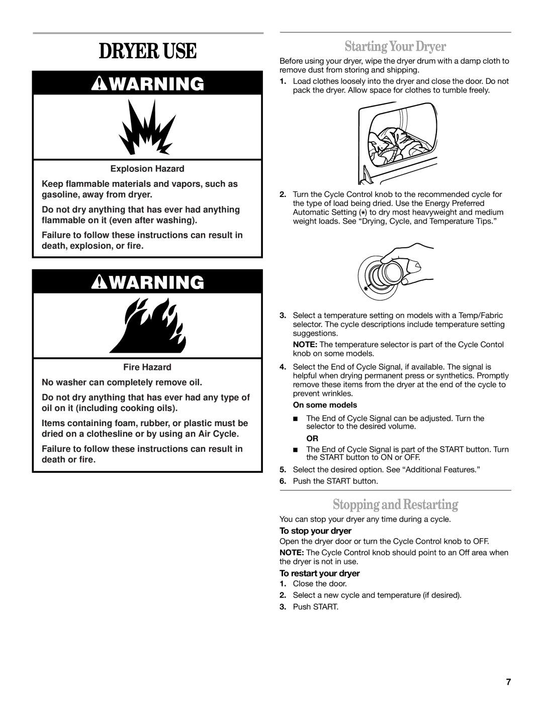 Whirlpool 8529302 manual Dryer USE, Starting Your Dryer, Stopping and Restarting, To stop your dryer, To restart your dryer 