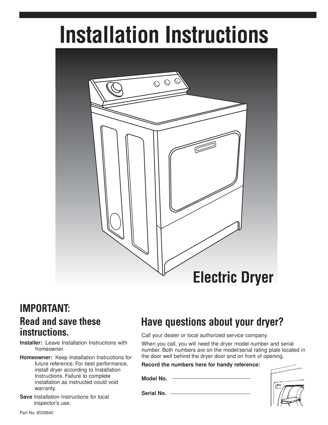 Whirlpool 8535840 installation instructions Installation Instructions, Have questions about your dryer? 