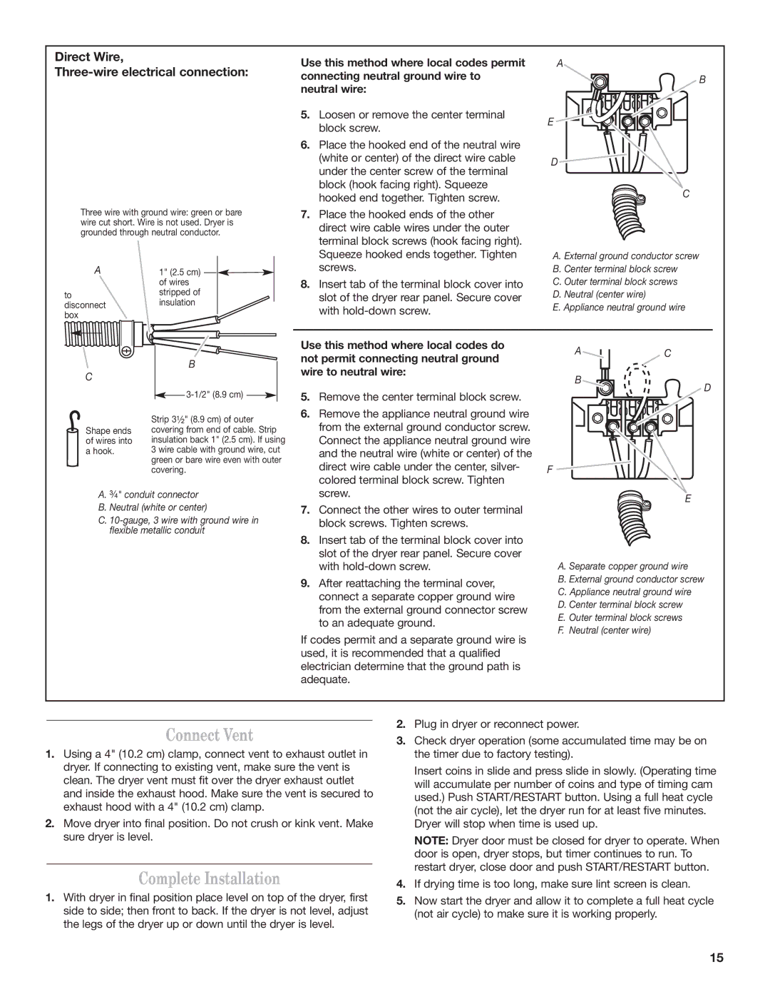 Whirlpool 8577208 Direct Wire Three-wire electrical connection, Loosen or remove the center terminal block screw 